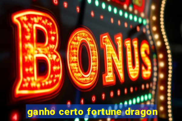 ganho certo fortune dragon